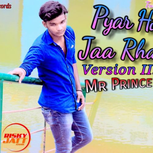 Pyar Hota Jaa Rha Hai Lyrics by Mr Prince Sharma