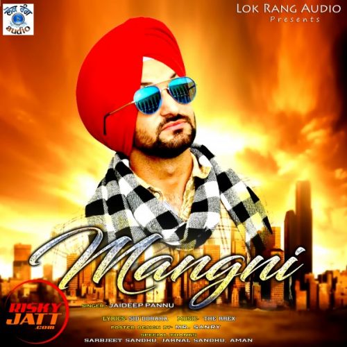Download Mangni Jaideep Pannu mp3 song, Mangni Jaideep Pannu full album download