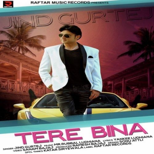 Download Tere Bina Jind Gurtej mp3 song, Tere Bina Jind Gurtej full album download