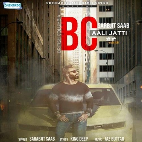 Download BC Aali Jatti Sarbjit Saab mp3 song, BC Aali Jatti Sarbjit Saab full album download