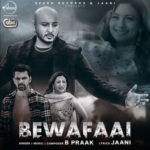 Download Bewafaai B Praak mp3 song, Bewafaai B Praak full album download