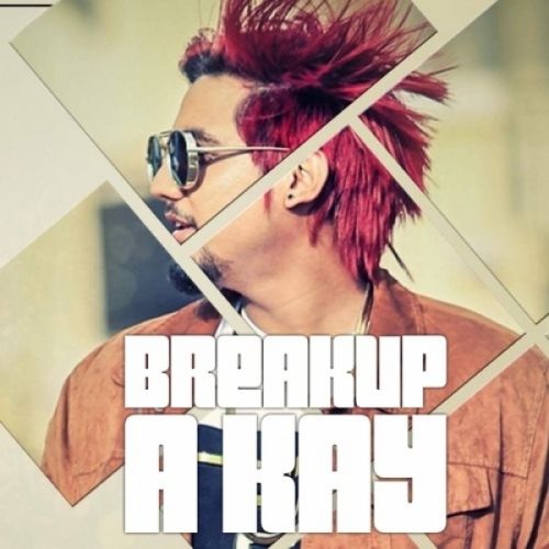 Download Breakup A Kay mp3 song, Breakup A Kay full album download