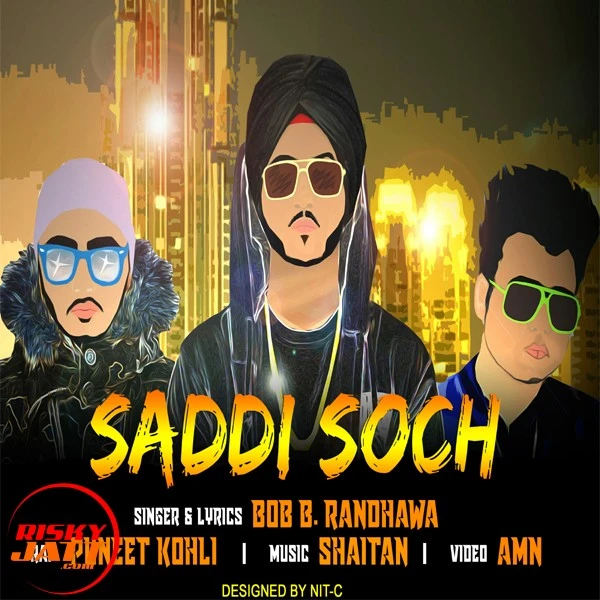 Download Saadi Soch Bob.B Randhawa and Puneet Kohli mp3 song