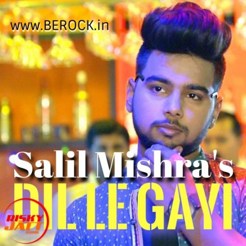 Dil Le Gayi Lyrics by Salil Mishra