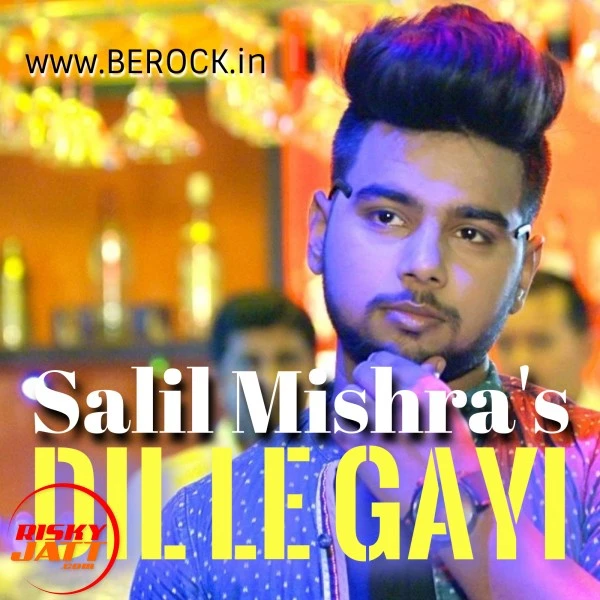 Download Dil Le Gayi Salil Mishra mp3 song, Dil Le Gayi Salil Mishra full album download