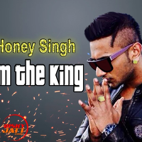 Download Still I'm The King Yo Yo Honey Singh mp3 song