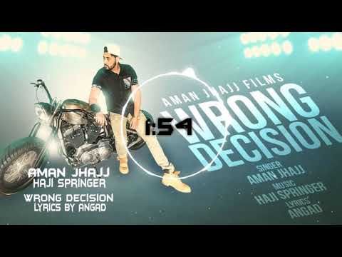 Download Wrong Decision Aman Jhajj mp3 song, Wrong Decision Aman Jhajj full album download