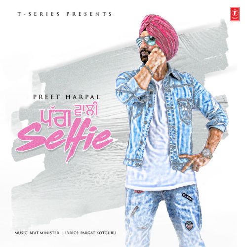 Download Pagg Wali Selfie Preet Harpal mp3 song, Pagg Wali Selfie Preet Harpal full album download