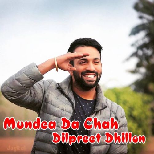 Download Mundea Da Chah Dilpreet Dhillon mp3 song, Mundea Da Chah Dilpreet Dhillon full album download