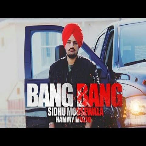 Download Bang Bang Sidhu Moose Wala, Hammy Muzic mp3 song, Bang Bang Sidhu Moose Wala, Hammy Muzic full album download