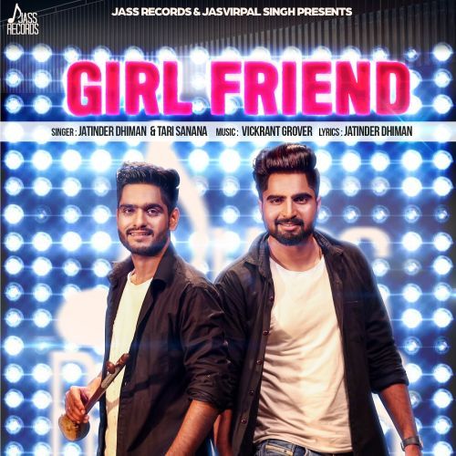 Download Girl Friend Jatinder Dhiman, Tari Sanana mp3 song, Girl Friend Jatinder Dhiman, Tari Sanana full album download