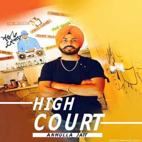 Download High Court Anmulla Jatt mp3 song, High Court Anmulla Jatt full album download