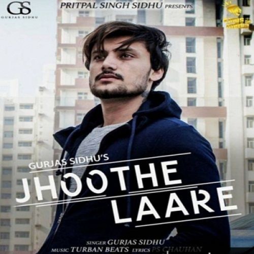 Download Jhoothe Laare Gurjas Sidhu mp3 song, Jhoothe Laare Gurjas Sidhu full album download