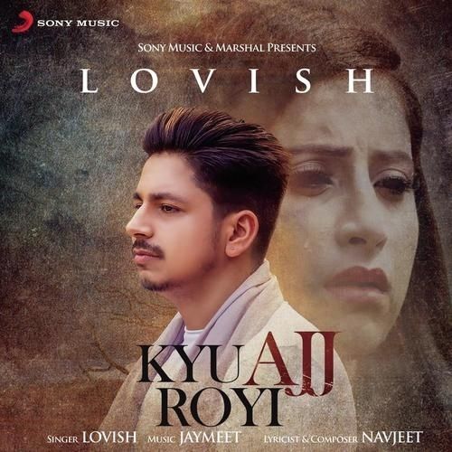 Download Kyu Ajj Royi Lovish mp3 song, Kyu Ajj Royi Lovish full album download
