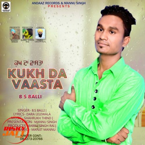 Download Kukh Da Vaasta B.s Balli mp3 song, Kukh Da Vaasta B.s Balli full album download