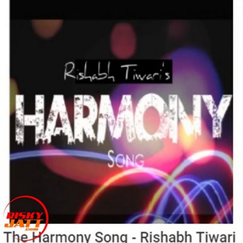 Download The Harmony Rishabh Tiwari mp3 song, The Harmony Rishabh Tiwari full album download