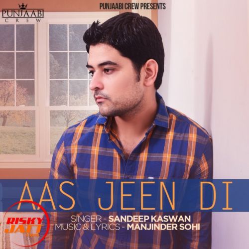 Download Aaas Jeen Di Sandeep Kaswan mp3 song, Aaas Jeen Di Sandeep Kaswan full album download