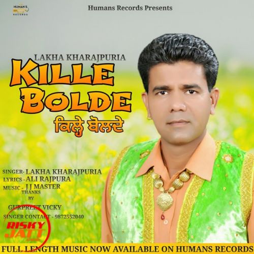 Download Kille Bolde Lakha Kharajpuria mp3 song, Kille Bolde Lakha Kharajpuria full album download