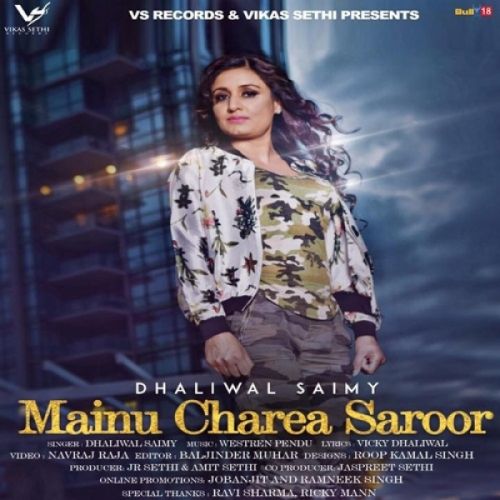 Download Mainu Charea Saroor Dhaliwal Saimy mp3 song, Mainu Charea Saroor Dhaliwal Saimy full album download