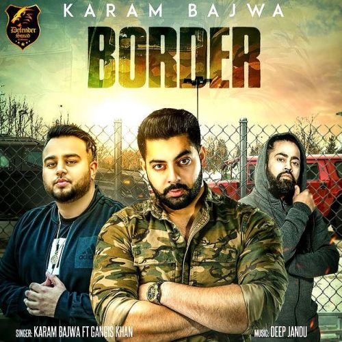 Download Border Karam Bajwa, Gangis Khan mp3 song, Border Karam Bajwa, Gangis Khan full album download