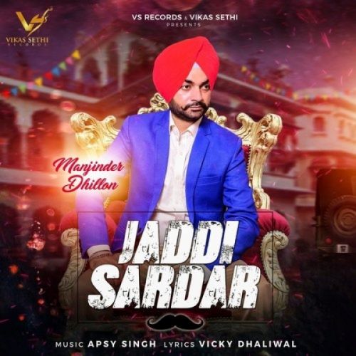Download Jaddi Sardar Manjinder Dhillon mp3 song, Jaddi Sardar Manjinder Dhillon full album download