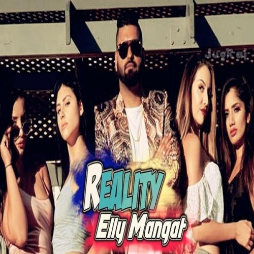 Reality Lyrics by Elly Mangat
