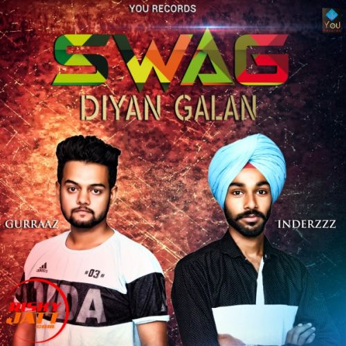 Download Swag Diyan Galan Gurraaz, Inderzzz mp3 song, Swag Diyan Galan Gurraaz, Inderzzz full album download