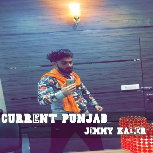 Download Current Punjab Jimmy Kaler mp3 song, Current Punjab Jimmy Kaler full album download