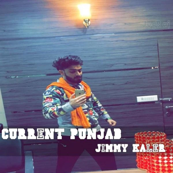 Download Current Punjab Jimmy Kaler mp3 song, Current Punjab Jimmy Kaler full album download