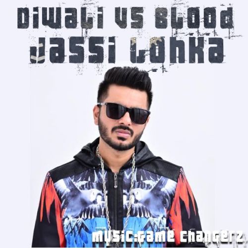 Diwali vs Blood Lyrics by Jassi Lohka