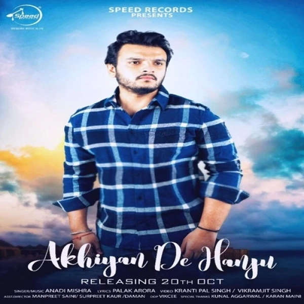 Download Akhiyan De Hanju Anadi Mishra mp3 song