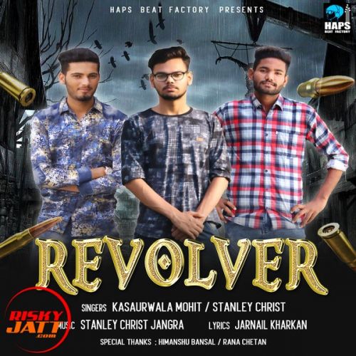 Download Revolver Kasaurwala Mohit, Stanley Christ mp3 song, Revolver Kasaurwala Mohit, Stanley Christ full album download