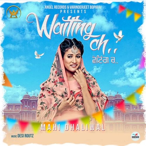 Download Waiting Ch Mahi Dhaliwal mp3 song, Waiting Ch Mahi Dhaliwal full album download