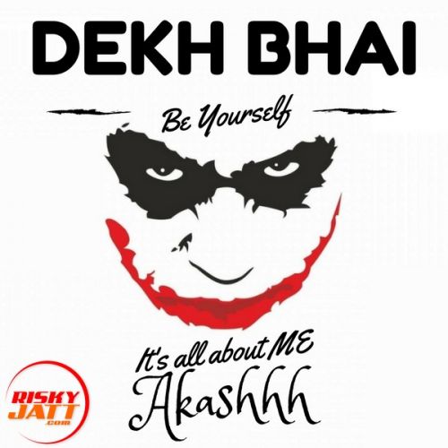 Download Dekh Bhai (Be Yourself) Akashhh mp3 song, Dekh Bhai (Be Yourself) Akashhh full album download