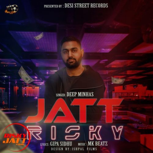 Download Jatt risky Deep Minhas mp3 song, Jatt risky Deep Minhas full album download