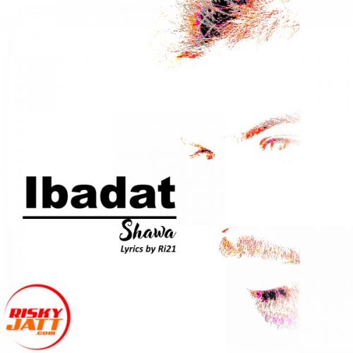Ibadat Lyrics by Shawa