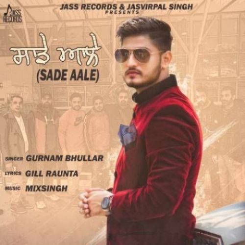 Download Sade Aale Gurnam Bhullar mp3 song, Sade Aale Gurnam Bhullar full album download