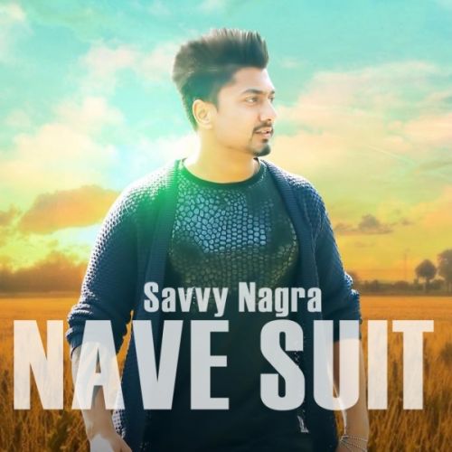 Download Nave Suit Savvy Nagra mp3 song, Nave Suit Savvy Nagra full album download