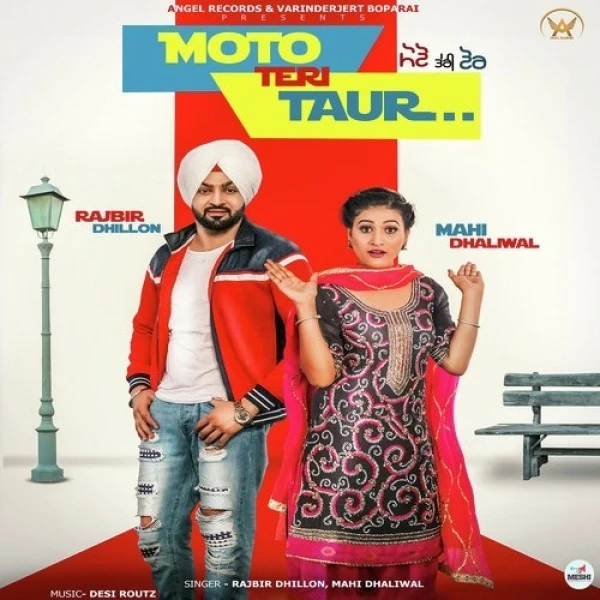 Download Moto Teri Taur Rajbir Dhillon, Mahi Dhaliwal mp3 song, Moto Teri Taur Rajbir Dhillon, Mahi Dhaliwal full album download