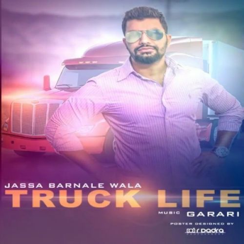 Download Truck Life Jassa Barnale Wala mp3 song, Truck Life Jassa Barnale Wala full album download