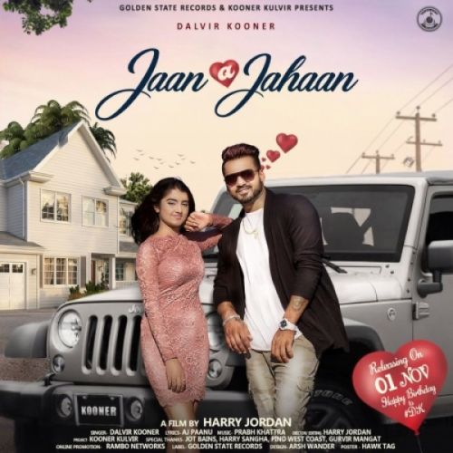 Download Jaan A Jahaan Dalvir Kooner mp3 song, Jaan A Jahaan Dalvir Kooner full album download
