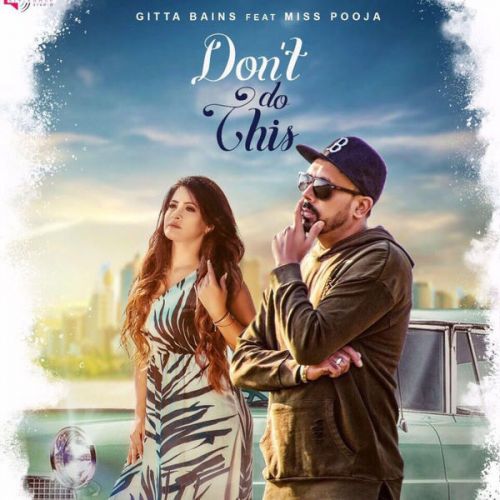 Download Dont Do This Gitta Bains, Miss Pooja mp3 song, Dont Do This Gitta Bains, Miss Pooja full album download