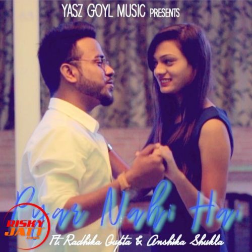 Pyar Nahi Hai Lyrics by Yasz Goyl