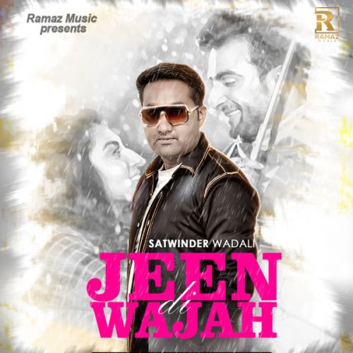 Download Jeen Di Wajah Satwinder Wadali mp3 song, Jeen Di Wajah Satwinder Wadali full album download
