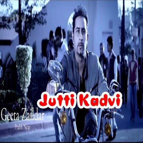 Download Jutti Kadvi Geeta Zaildar mp3 song, Jutti Kadvi Geeta Zaildar full album download
