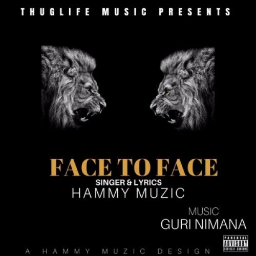 Download Face To Face Hammy Muzic mp3 song, Face To Face Hammy Muzic full album download