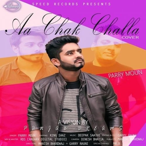 Download Aa Chak Challa Cover Song Parry Moun, King Saaz mp3 song, Aa Chak Challa Cover Song Parry Moun, King Saaz full album download