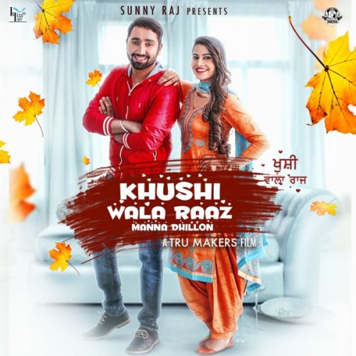 Download Khushi Wala Raaz Manna Dhillon mp3 song, Khushi Wala Raaz Manna Dhillon full album download