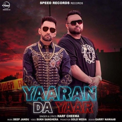 Download Yaaran Da Yaar Harf Cheema, Deep Jandu mp3 song, Yaaran Da Yaar Harf Cheema, Deep Jandu full album download
