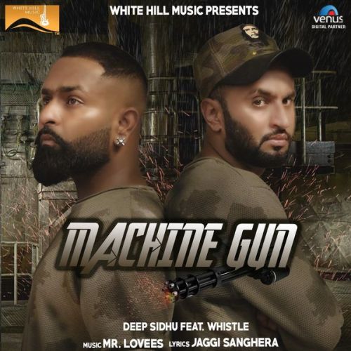 Download Machine Gun Deep Sidhu, Whistle mp3 song, Machine Gun Deep Sidhu, Whistle full album download